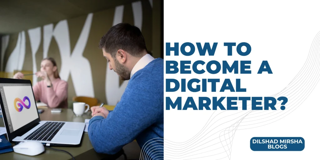 How to Become a Digital Marketer