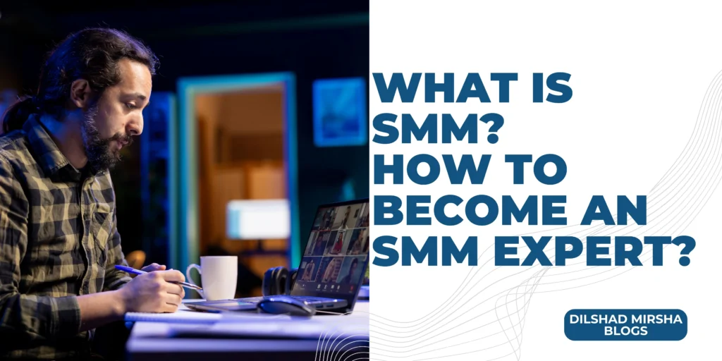 What is SMM How to Become an SMM Expert