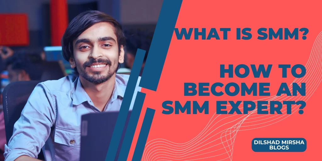 What is SMM? How to become an SMM Expert?