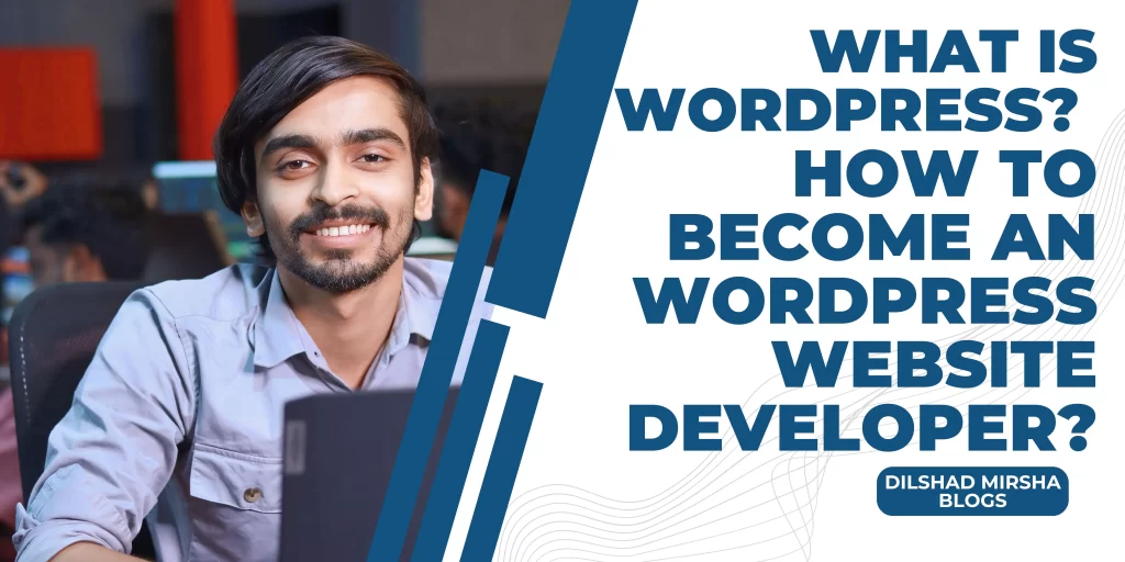 What is WordPress? How to Become an WordPress Website Developer?