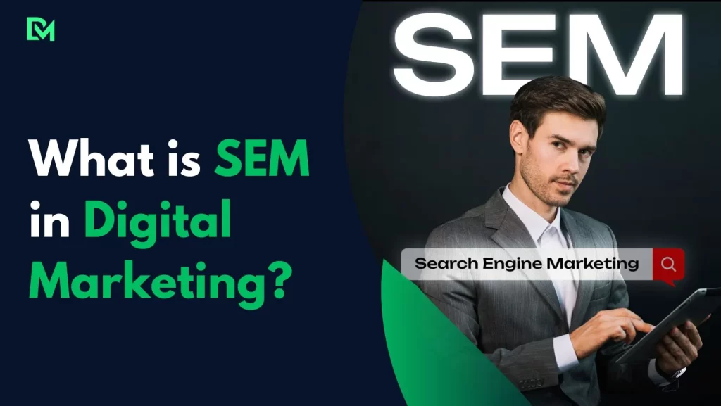 What is SEM in Digital Marketing?