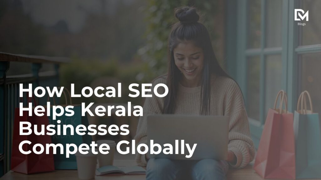 How Local SEO Helps Kerala Businesses Compete Globally