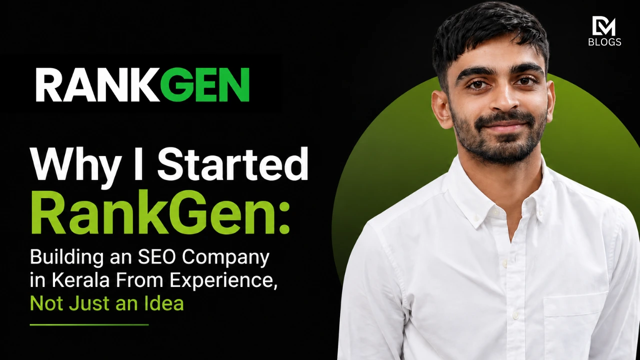 Why I Started RankGen Building an SEO Company in Kerala From Experience Not Just an Idea